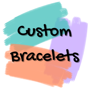 Custom Bracelets